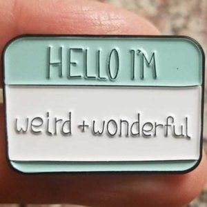 *2 for $13* Hello I'm Weird & Wonderful Tag Pin